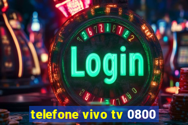 telefone vivo tv 0800